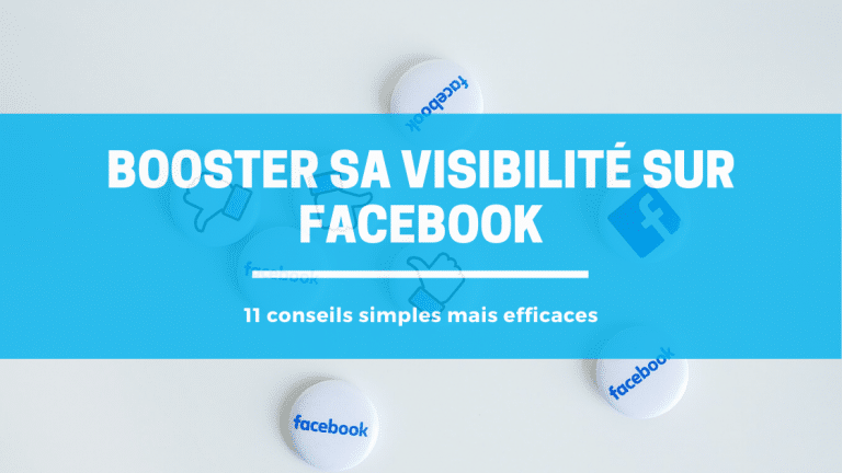 11 éléments indispensables pour booster ta visibilité sur Facebook