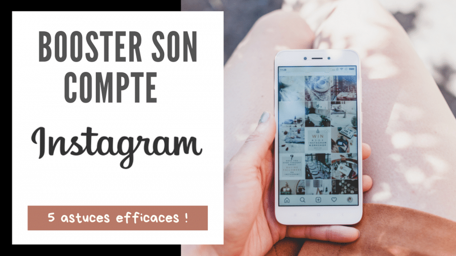 Booster son compte Instagram: 5 astuces efficaces ! 2